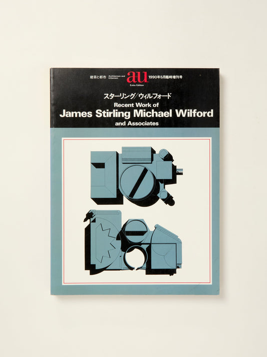 A+U 90:05: Recent Work of James Stirling Michael Wilford and Associates