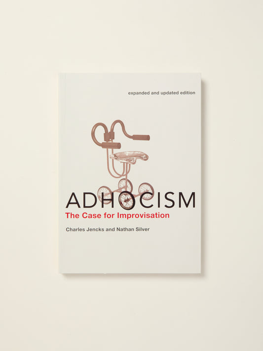 Adhocism, expanded and updated edition: The Case for Improvisation