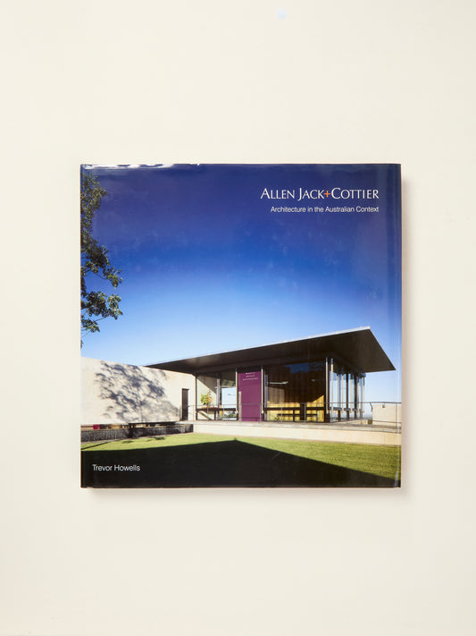 Allen Jack + Cottier: Architecture in the Australian Context