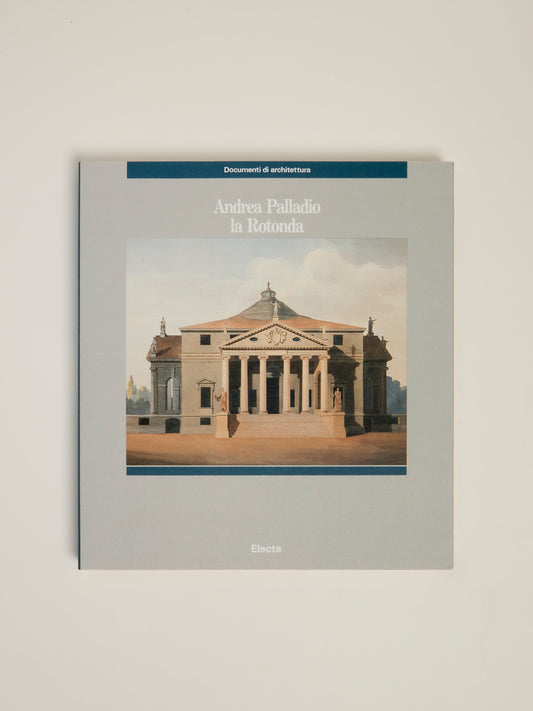 Andrea Palladio: La Rotonda