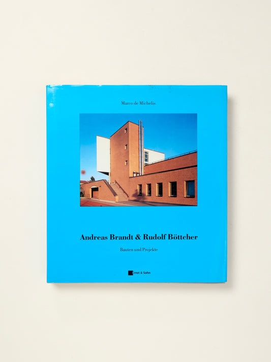 Andreas Brandt & Rudolf Bottcher: Bauten und Projekte