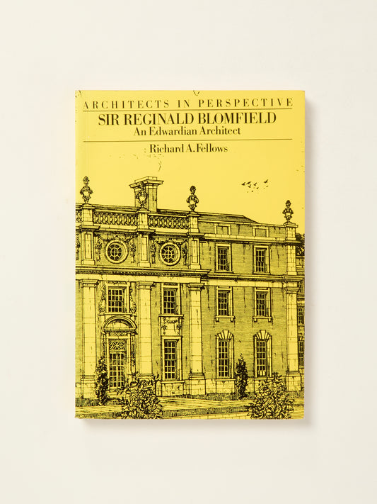 Sir Reginald Blomfield: An Edwardian Architect