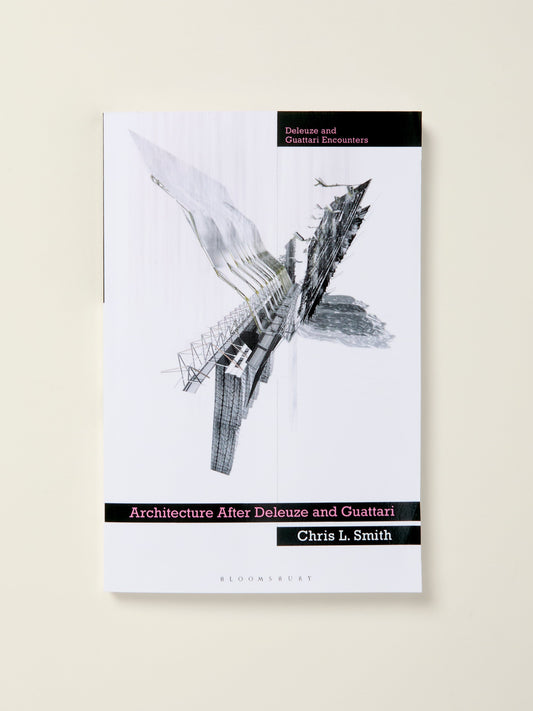Architecture After Deleuze and Guattari