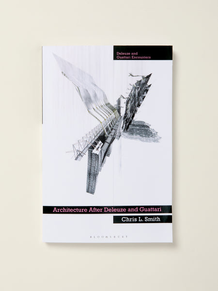 Architecture After Deleuze and Guattari