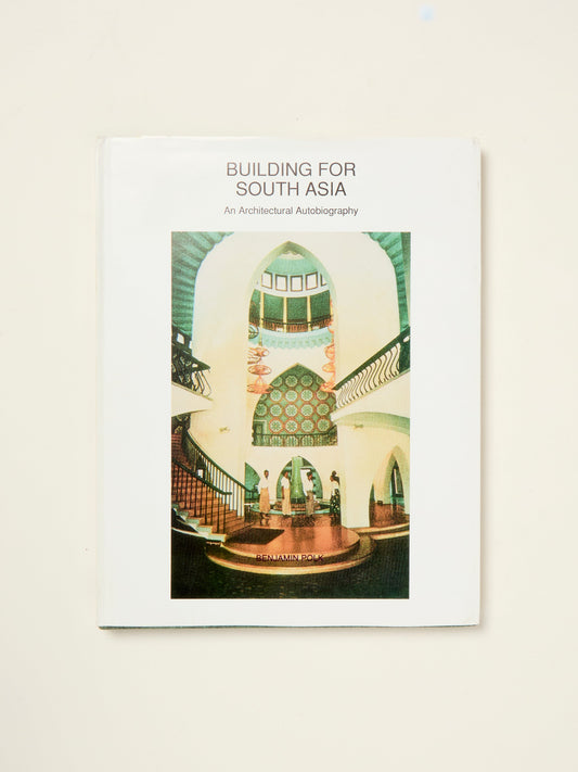 Building For South Asia: An Architectural Autobiography