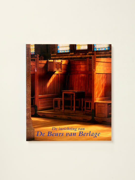 De inrichting van De Beurs van Berlage: Geschiedenis en behoud/The Interior of the Beurs van Berlage: History and Conservation