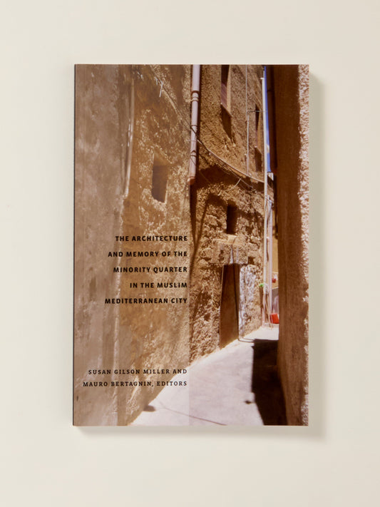 The Architecture and Memory of the Minority Quarter in the Muslim Mediterranean City