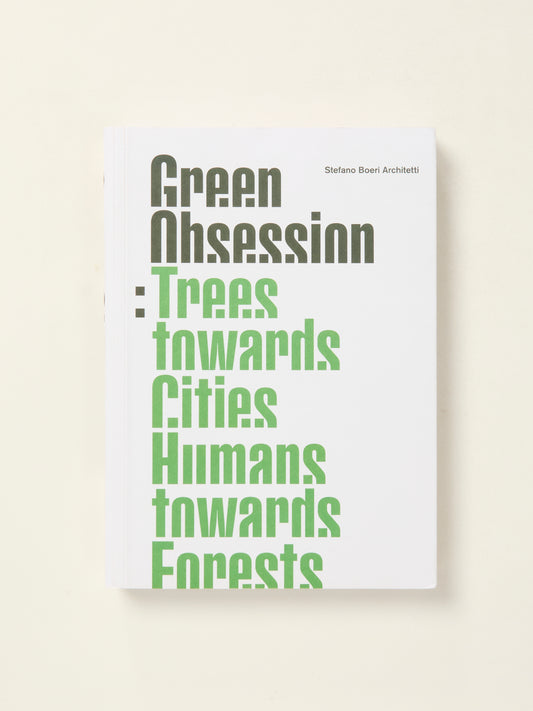 Green Obsession: Trees towards Cities Humans towards Forests