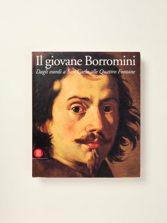 Il giovane Borromini: Dagli esordi a San Carlo alle Quattro Fontane