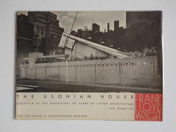 Frank Lloyd Wright - The Usonian House: Souvenir from the Solomon R. Guggenheim Museum Exhibition (Ephemera)