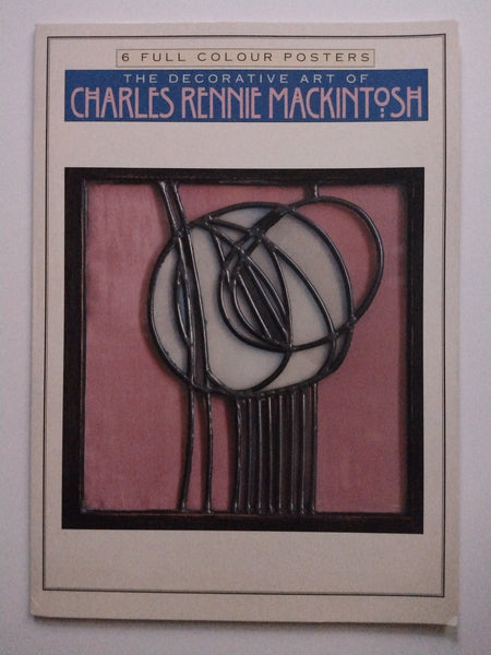 The Decorative Art of Charles Rennie Mackintosh - 6 Full Colour Posters (Ephemera)