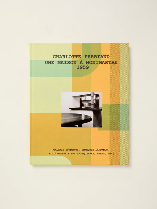 Charlotte Perriand: Une Maison À Montmartre 1959