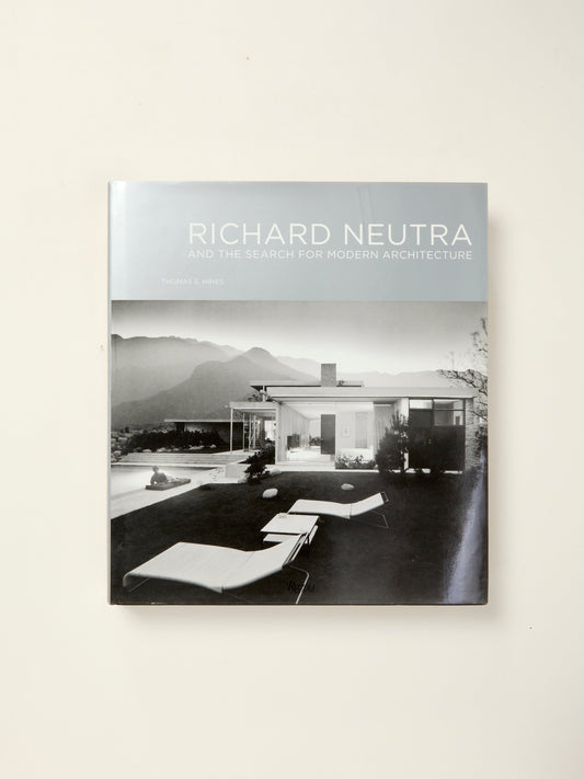 Richard Neutra and the Search for Modern Architecture
