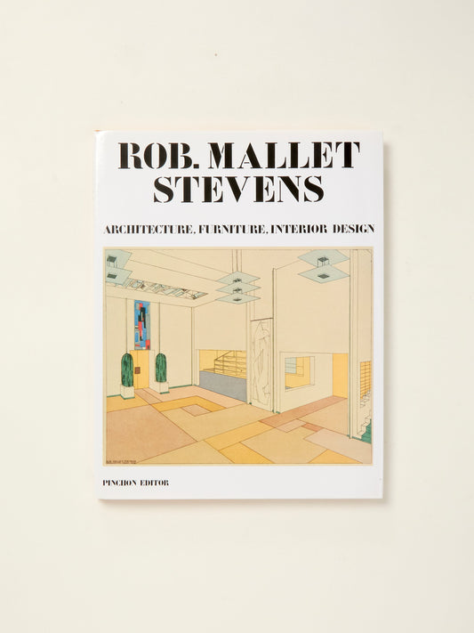 Rob Mallet-Stevens: Architecture, Furniture, Interior Design