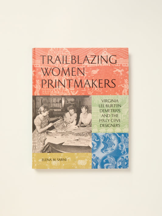 Trailblazing Women Printmakers: Virginia Lee Burton Demetrios and the Folly Cove Designers