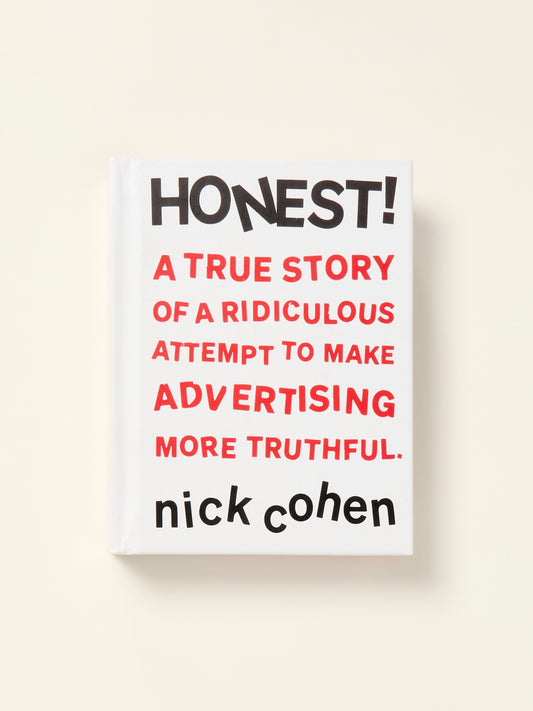 HONEST!: A True Story of a Ridiculous Attempt To Make Advertising More Truthful