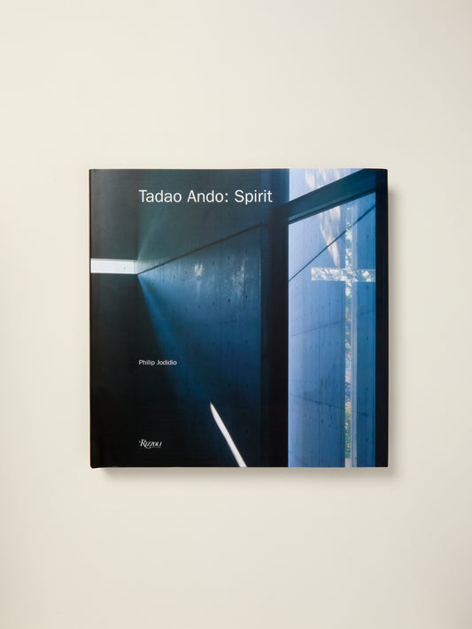Tadao Ando: Spirit: Places for Meditation and Worship