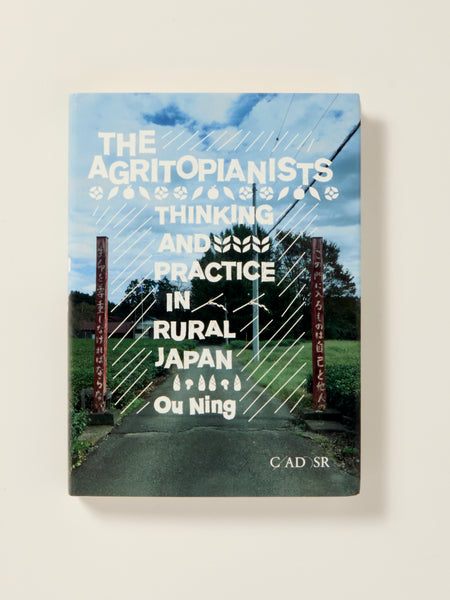 The Agritopianists: Thinking and Practice in Rural Japan