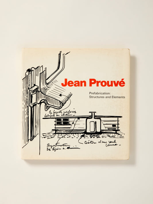Jean Prouve Prefabrication: Structures and Elements