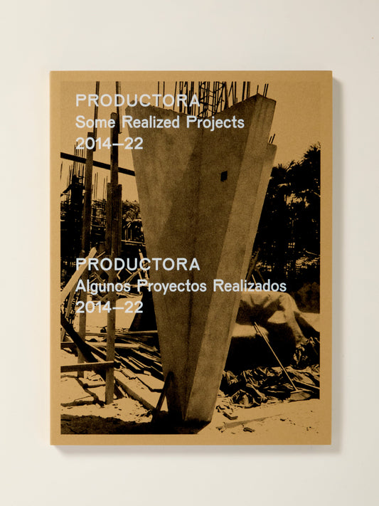 PRODUCTORA: Some Realized Projects 2014—22