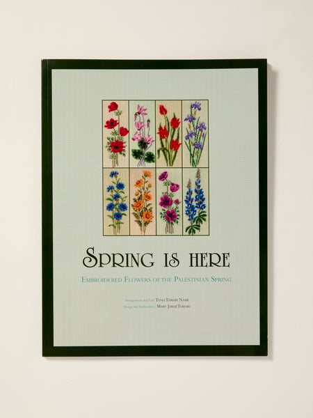 Spring is Here : Embroidered Flowers of the Palestinian Spring