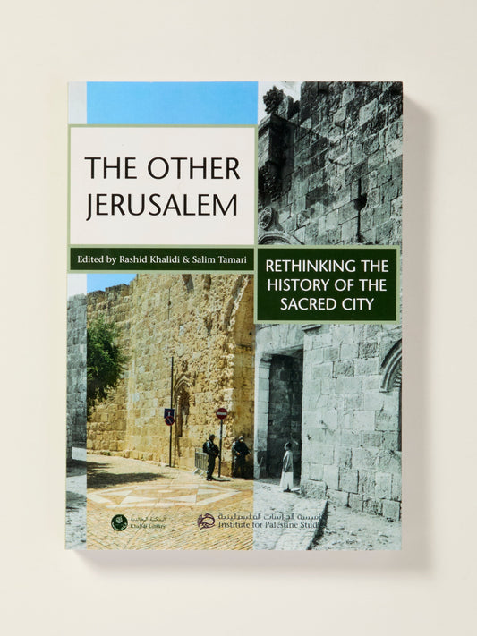 The Other Jerusalem: Rethinking the History of the Sacred City