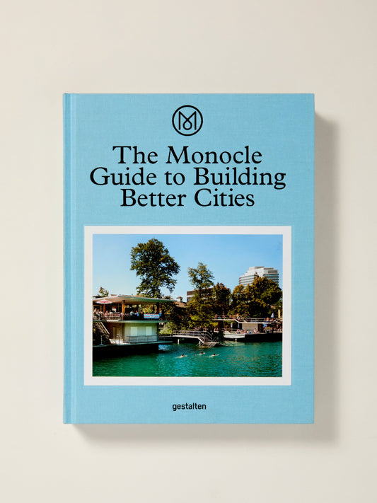 The Monocle Guide to Building Better Cities