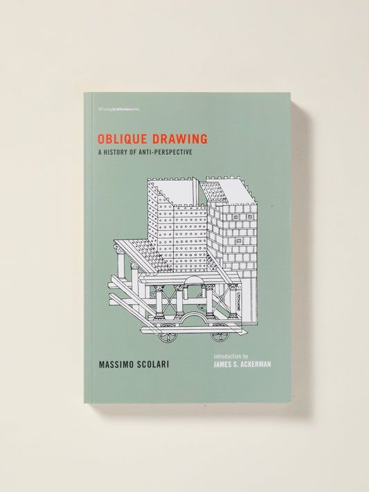 Oblique Drawing: A History of Anti-Perspective