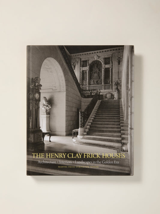 The Henry Clay Frick Houses: Architecture, Interiors, Landscapes in the Golden Era
