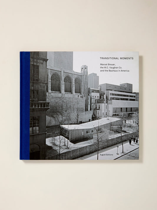 Transitional Moments: Marcel Breuer, W.C. Vaughan & Co. and the Bauhaus In America