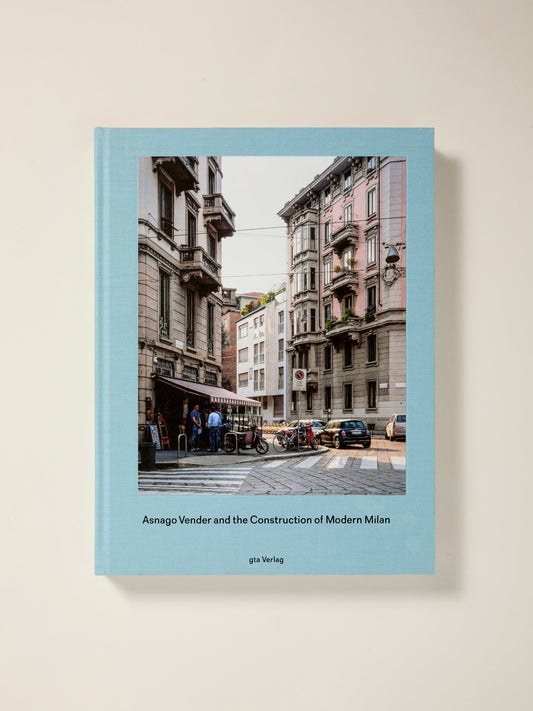 Asnago Vender and the Construction of Modern Milan