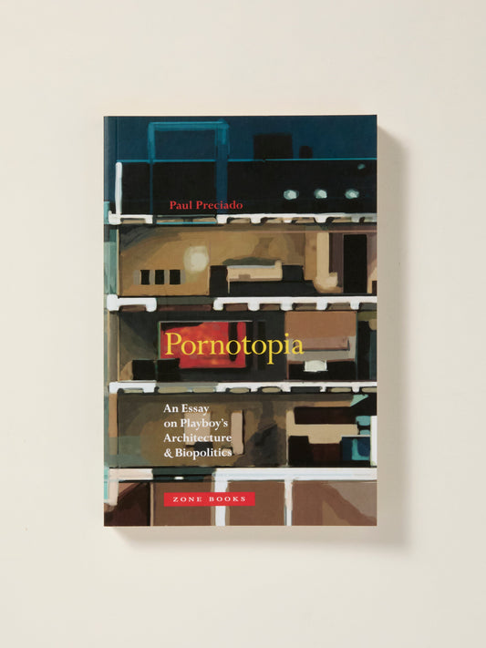 Pornotopia: An Essay on Playboy’s Architecture and Biopolitics