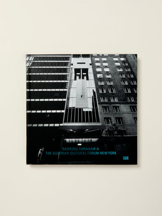 Raimund Abraham & The Austrian Cultural Forum New York