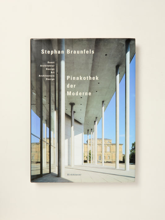 Stefan Braunfels - Pinakothek der Moderne: Art, Architecture, Design