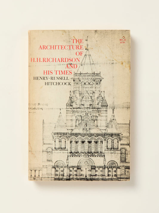 The Architecture of H.H. Richardson and His Times