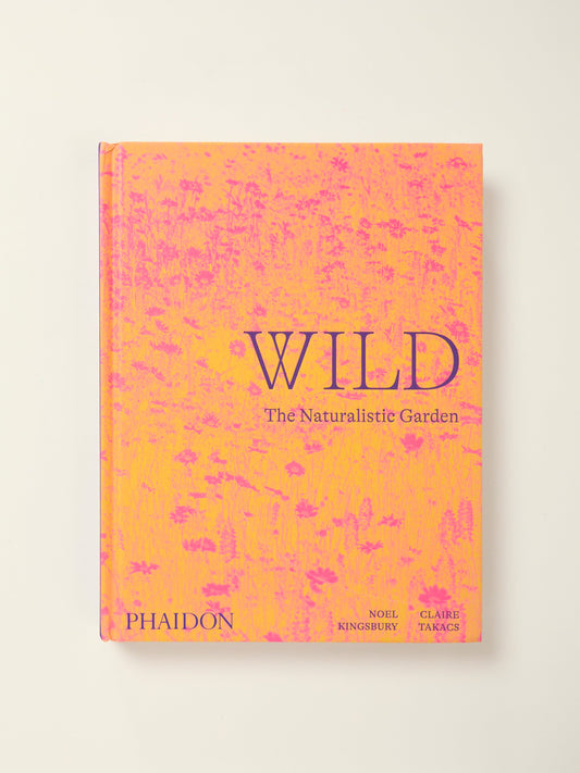 Wild: The Naturalistic Garden