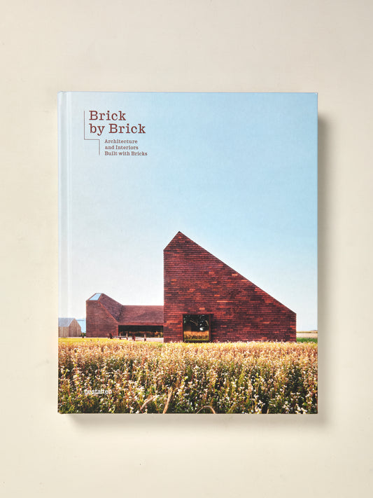 Brick by Brick: Architecture And Interiors Built With Bricks