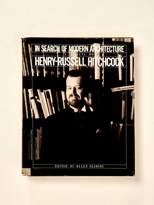 In Search Of Modern Architecture: A Tribute To Henry-Russell Hitchcock