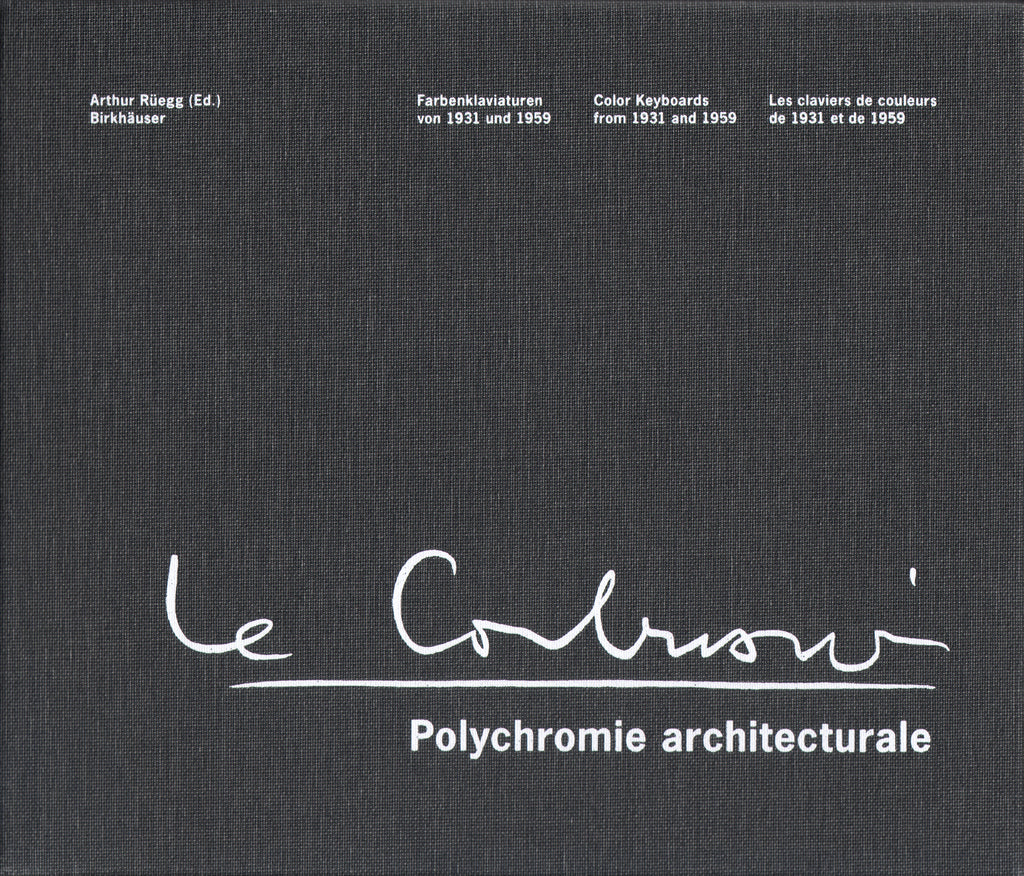 Le Corbusier: Polychromie Architecturale - Color Keyboards from 1931-1959, Third Revised Edition