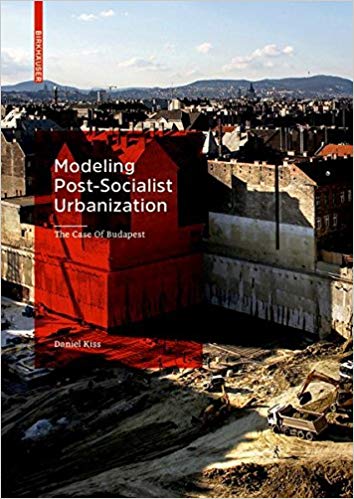 Modeling Post-socialist Urbanization: The Case of Budapest