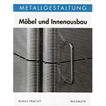 Metallgestaltung: Mšbel und Innenausbau