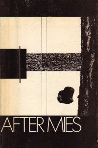 After Mies: Mies Van Der Rohe, Teaching and Principles