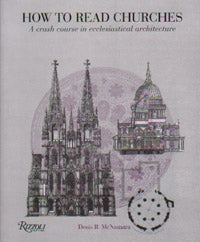 How to Read Churches: A Guide to Ecclesiastical Architecture