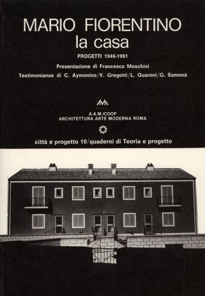 Mario Fiorentino la Casa: Progetti 1946-1981