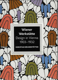 Wiener Werkstatte: Design in Vienna, 1903-1932