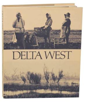 Delta West: The Land and People of the Sacramento San Joaquin Deltal