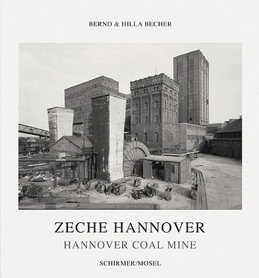 Bernd & Hilla Becher: Hannover Coal Mine