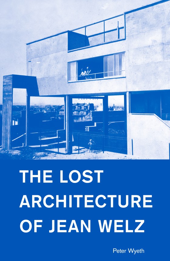 The Lost Architecture of Jean Welz