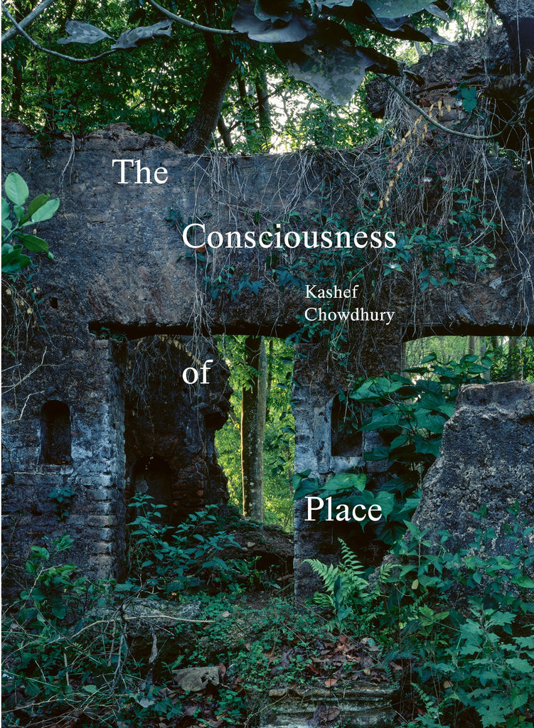 Kashef Chowdhury: The Consciousness of Place