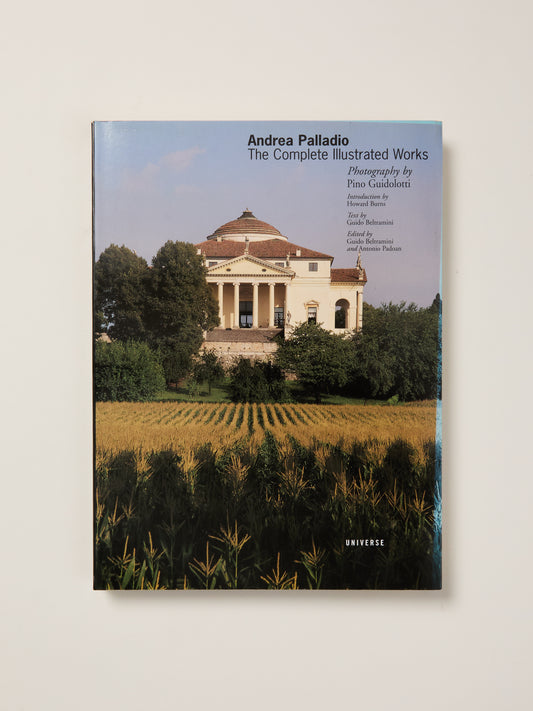 Andrea Palladio: The Complete Illustrated Works